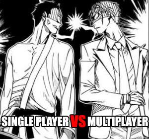 Single Player Vs. Multiplayer