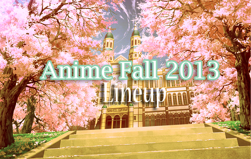 Fall 2013 Anime Lineup