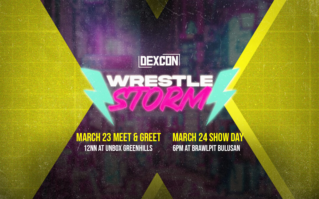 Dexcon: WrestleStorm – Electrifying Pro Wrestling Comes This March 2024